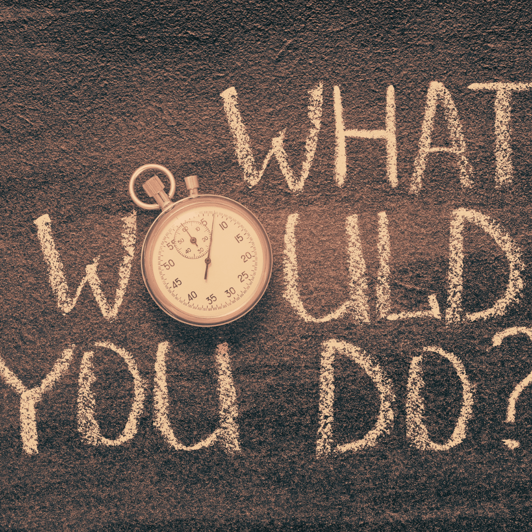 What would you do